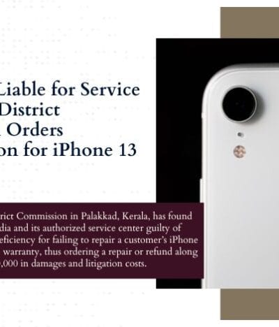 Apple Held Liable for Service Deficiency Over Failure to Repair iPhone 13 Under Warranty, Rules District Commission