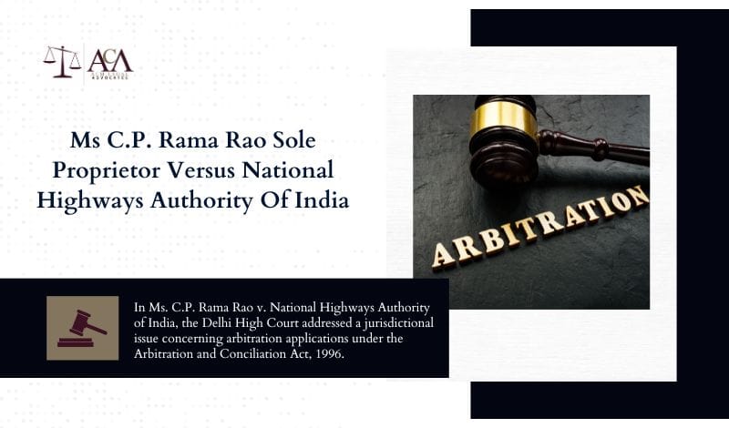 Ms C.P. Rama Rao Sole Proprietor Versus National Highways Authority Of India